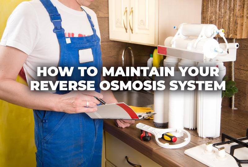 Maintenance Care your Reverse Osmosis System